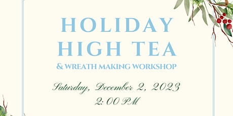 Image principale de Holiday High Tea & Wreath Making Workshop
