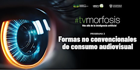 #TVMORFOSIS | Formas no convencionales de consumo audiovisual primary image