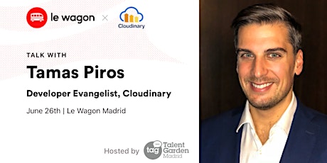 Le Wagon Talk with Tamas Piros, Developer Evangelist at Cloudinary