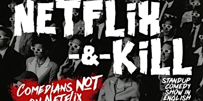 Netflix & Kill COMEDY SHOW in AMSTERDAM - Stand-up Comedy in English primary image