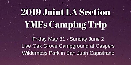 Joint LA Section YMFs 2019 Camping Trip primary image
