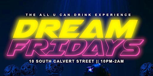 Primaire afbeelding van Dream Fridays • All You Can Drink  (Hosted by Global Quan & Friends)
