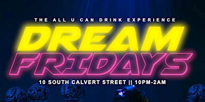 Imagen principal de Dream Fridays • All You Can Drink  (Hosted by Global Quan & Friends)