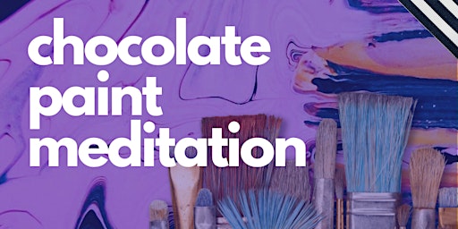 Mindful Chocolate Paint Meditation primary image
