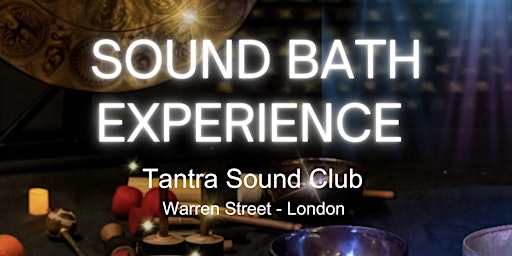 Image principale de SOUND BATH AT TANTRA SOUND CLUB - LONDON'S HIDDEN GEM