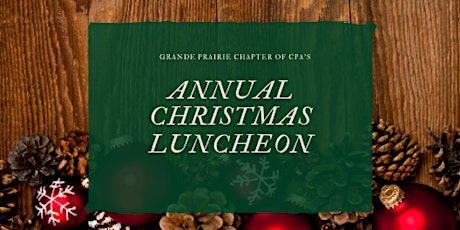 Primaire afbeelding van Grande Prairie CPA's Christmas Luncheon - Wednesday, December 20, 2023