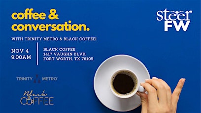 Hauptbild für Coffee & Conversation with Trinity Metro & Black Coffee