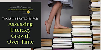 Tools and Strategies for Assessing Literacy Growth Over Time primary image