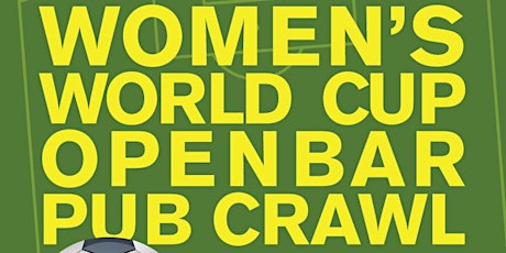 Women's World Cup Kick Off Open Bar Pub Crawl primary image