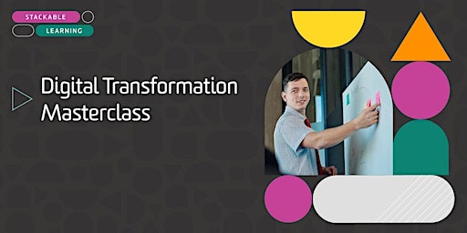 Digital Transformation  Leadership Masterclass Stackable Short Course primary image