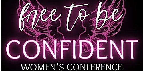 Free To Be Confident Women's Leadership Conference primary image