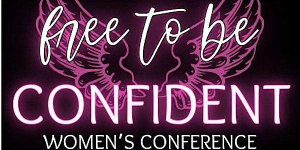 Free To Be Confident Women's Leadership Conference