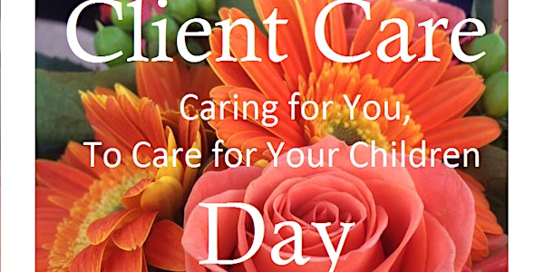 Client Care Day (2nd Saturday) Reservation: Sat, June 8, 2019