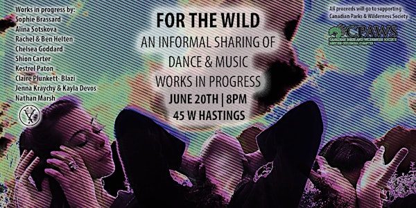 FOR THE WILD | An Informal Sharing of Dance & Music Works in Progress