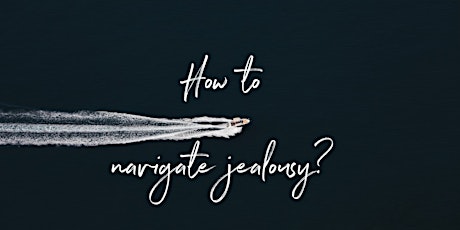 Image principale de How to navigate jealousy?