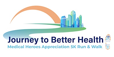 Primaire afbeelding van Journey to Better Health | Medical Heroes Appreciation 5K Run & Walk