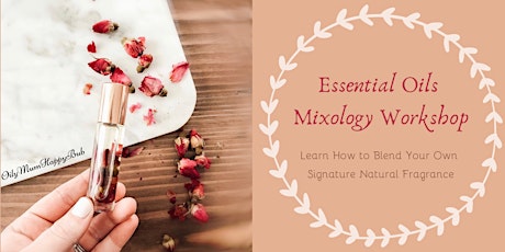 Essential Oils Mixology Workshop (Free EO101 Class) primary image