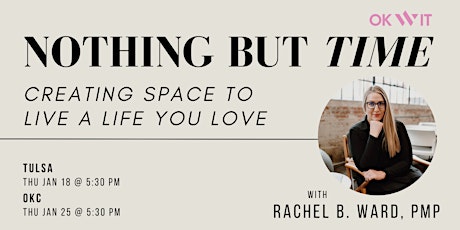 Image principale de Nothing But Time:  Creating Space to Live a Life You Love w/ R. Ward (OKC)
