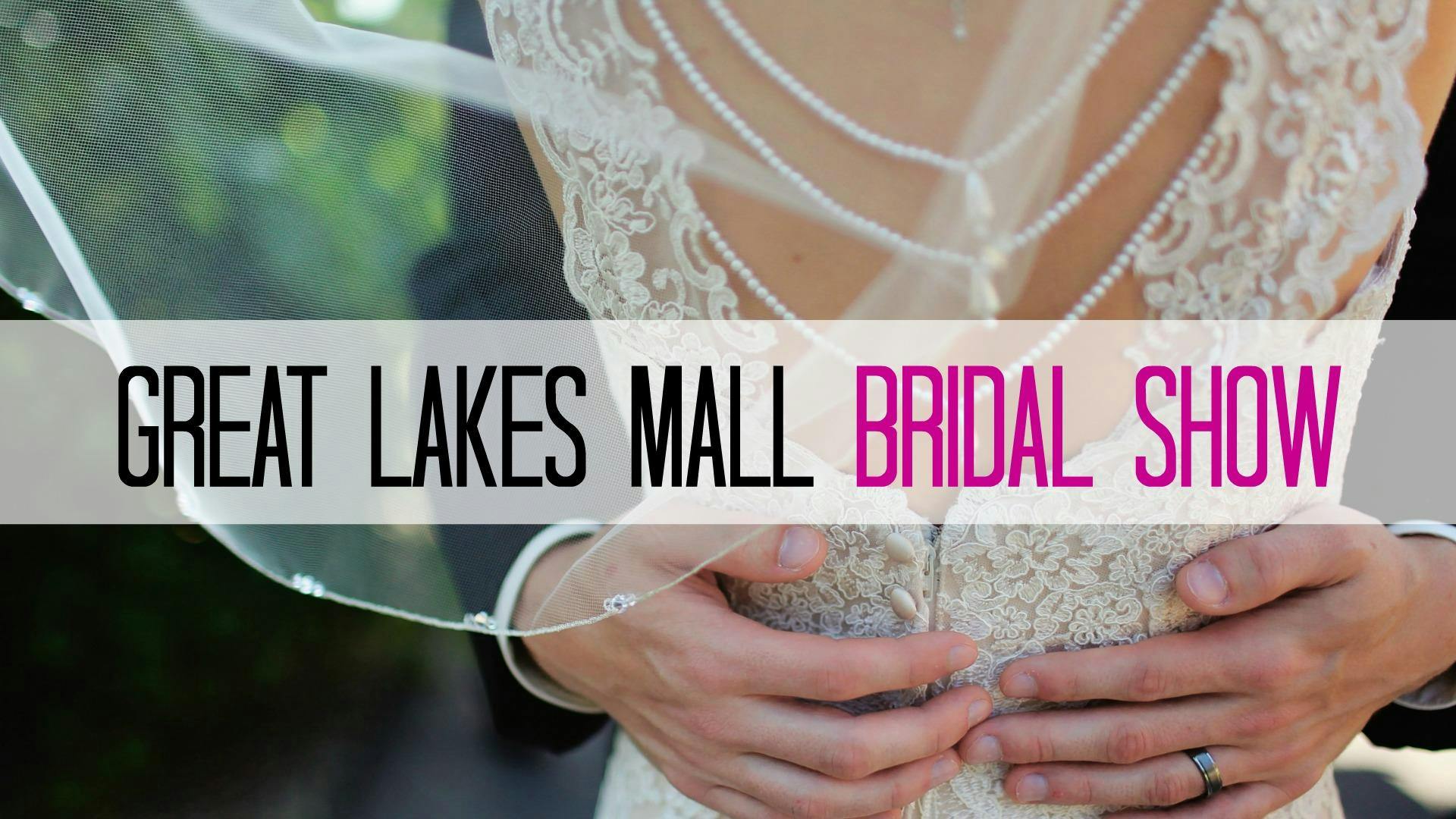 Great Lakes Mall Bridal Show