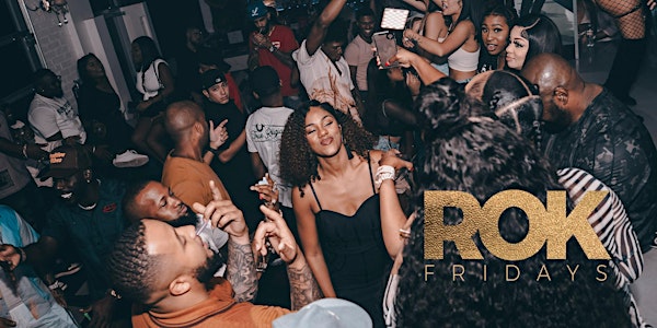 ROKFRIDAYS AT ROKWOOD NIGHTCLUB