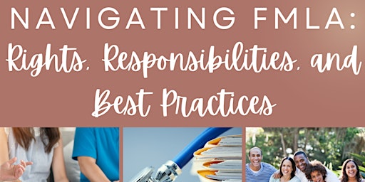 Navigating FMLA: Rights, Responsibilities, and Best Practices primary image