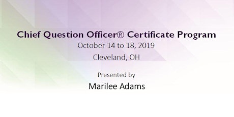 Chief Question Officer® (CQO) Foundations Certificate Training - Fall 2019 primary image