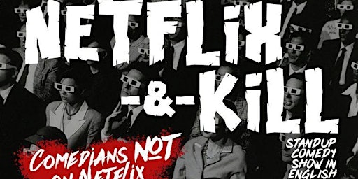 Primaire afbeelding van NETFLIX 'n KILL in AMSTERDAM - Stand-up Comedy in English
