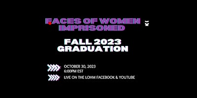 Faces of Women Imprisoned Fall 2023 Graduation
