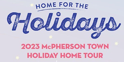 2023 McPherson Town Holiday Historic Home Tour - Friday Guided Tours primary image