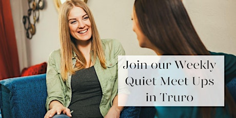 Truro Quiet Meet Up