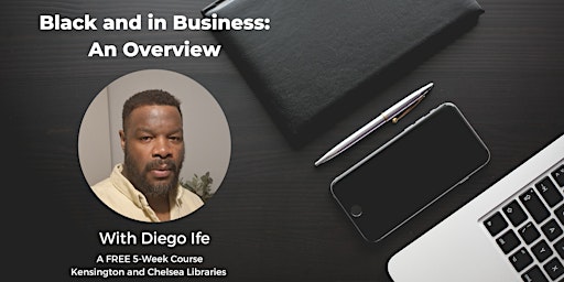 Black and in Business: An Overview - With Diego Ife (5-week course) primary image