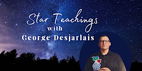 Star Teachings with George Desjarlais primary image