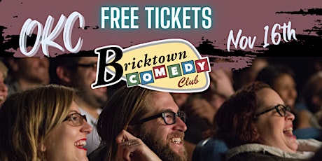 FREE TICKETS | BRICKTOWN COMEDY CLUB OKC  11/16 | STAND UP COMEDY SHOW primary image