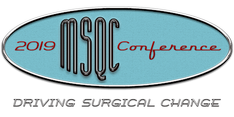 MSQC - 2019 Conference - Driving Surgical Change primary image