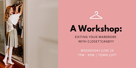 A Workshop: Editing Your Wardrobe With ClosettCandyy primary image