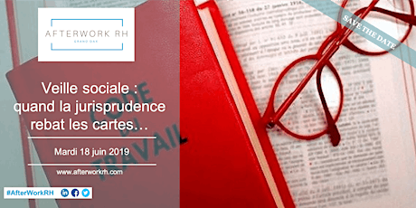 Image principale de AfterWork RH Dax - juin 2019 - Veille sociale :  quand la jurisprudence rebat les cartes…