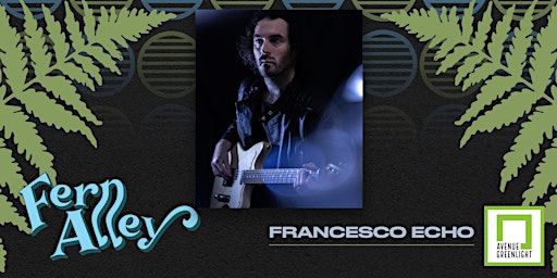 Music City SF Presents the Fern Alley Music Series w/Francesco Echo primary image