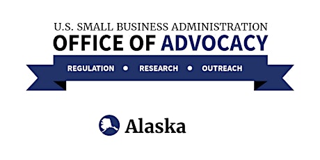 SBA Office of Advocacy - Regional Regulatory Roundtable - Anchorage, AK  primary image