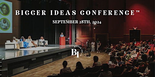 Bigger Ideas Conference™  2024 primary image