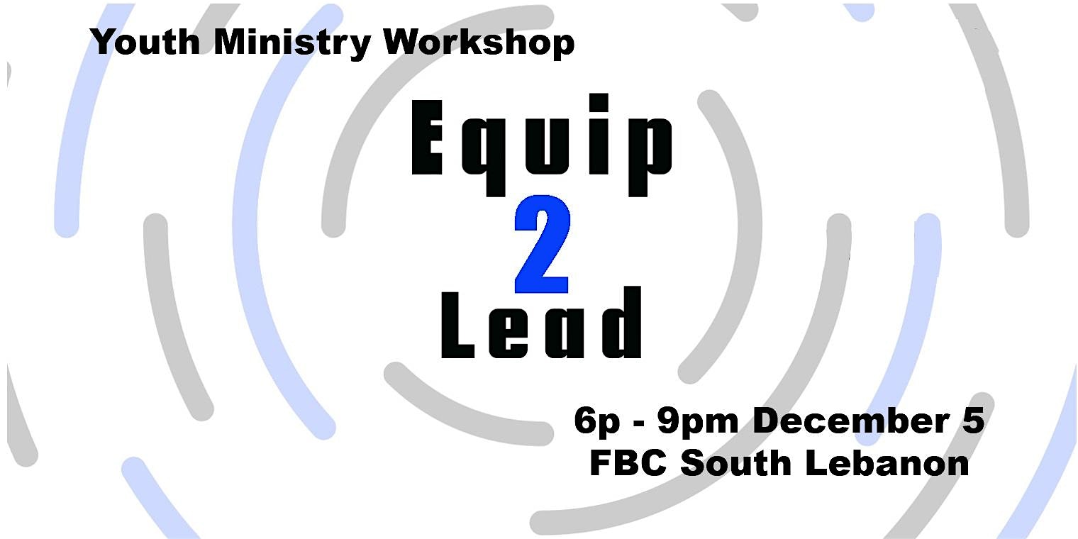 Equip 2 Lead - Youth Ministry Workshop