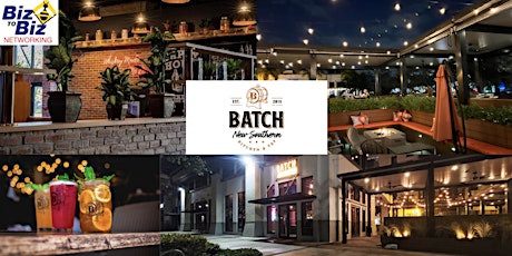 Biz To Biz Networking at Batch New Southern Kitchen and Tap