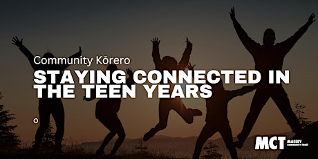 STAYING CONNECTED  IN THE TEEN YEARS primary image