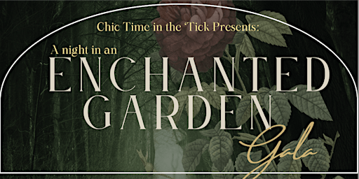 Imagem principal do evento Chic Time in the 'Tick Presents an Enchanted Garden Gala