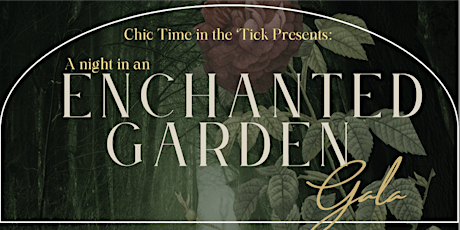 Chic Time in the 'Tick Presents an Enchanted Garden Gala