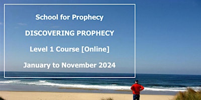 DISCOVERING PROPHECY – ONLINE Prophecy Training Course [2024]