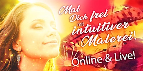 Mal Dich frei mit intuitiver Malerei! Mit Meditation, Acrylfarben, ONLINE