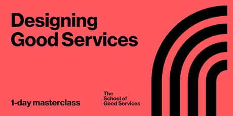 Designing Good Services 1 day masterclass (£385+ VAT) primary image