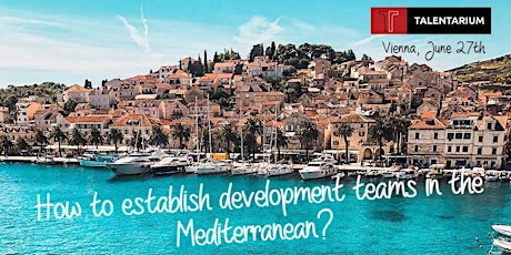 How to establish development teams in the Mediterranean? primary image