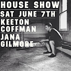 House Show - Keeton Coffman w/ Jana Gilmore primary image
