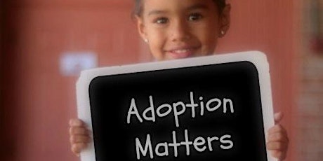 Adoption Matters Seminar - Lafayette 7/9/19